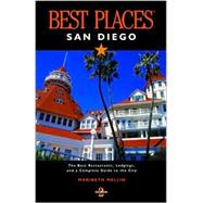 Best Places San Diego The Best Restaurants, Lodgings, and a Complete Guide to the City