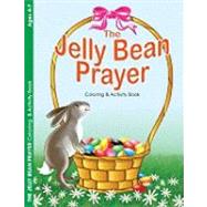 The Jelly Bean Prayer Coloring & Activity Book