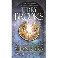 Wards of Faerie The Dark Legacy of Shannara