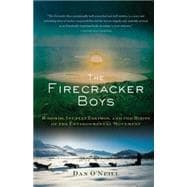 The Firecracker Boys H-Bombs, Inupiat Eskimos, and the Roots of the Environmental Movement