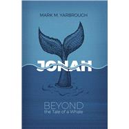 Jonah Beyond the Tale of a Whale