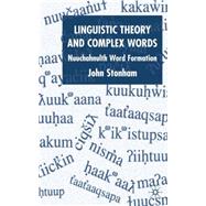 Linguistic Theory and Complex Words Nuuchahnulth Word Formation