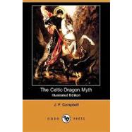 The Celtic Dragon Myth, With the Geste of Fraoch and the Dragon