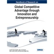 Handbook of Research on Global Competitive Advantage Through Innovation and Entrepreneurship