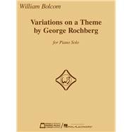 Variations on a Theme by George Rochberg for Piano Solo
