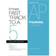 Fast Track to a 5: Preparing for the AP Precalculus Examination