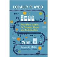 Locally Played Real-World Games for Stronger Places and Communities