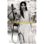 UNFORGETTABLE An It Girl Novel