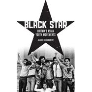 Black Star Britain's Asian Youth Movements