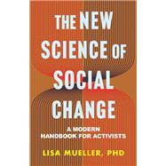 The New Science of Social Change A Modern Handbook for Activists book cover, ISBN 9780807013489