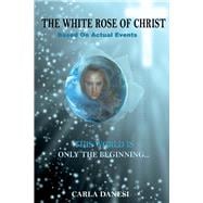 The White Rose of Christ