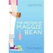 The Melting of Maggie Bean