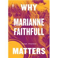 Why Marianne Faithfull Matters