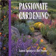 Passionate Gardening Good Advice for Challenging Climates