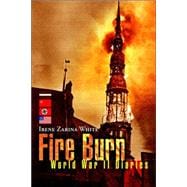 Fire Burn : World War II Diaries