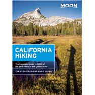 Moon California Hiking The Complete Guide to 1,000 of the Best Hikes in the Golden State