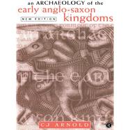 An Archaeology of the Early Anglo-Saxon Kingdoms