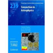 Convection in Astrophysics (IAU S239)