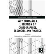 Why Guattari? A Liberation of Politics, Cartography and Ecology