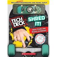 Shred It! (Tech Deck Guidebook) Gnarly tricks to grind, shred, and freestyle!