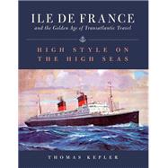 The Ile de France Grandeur, Luxe and Art Deco in the Golden Age of Travel