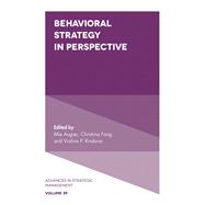 Behavioral Strategy in Perspective