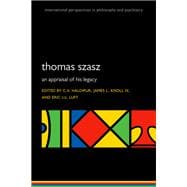 Thomas Szasz An appraisal of his legacy