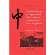 China's Campaign to 'Open up the West': National, Provincial and Local Perspectives