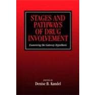 Stages and Pathways of Drug Involvement: Examining the Gateway Hypothesis