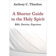 A Shorter Guide to the Holy Spirit