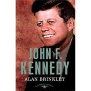 John F. Kennedy The American Presidents Series: The 35th President, 1961-1963