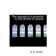 The Essayes of a Prentise in the Divine of Poesie