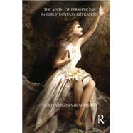 The Myth of Persephone in Girls' Fantasy Literature