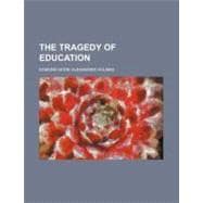 The Tragedy of Education