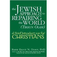 The Jewish Approach to Repairing the World Tikkun Olam
