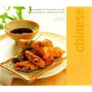 Chinese: The Authentic Taste of China in Deliciously Simple Recipes