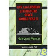Gay and Lesbian Literature Since World War II: History and Memory