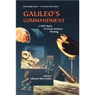 Galileo's Commandment 2,500 Years of Great Science Writing