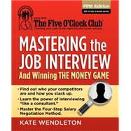 Mastering the Job Interview And Winning the Money Game