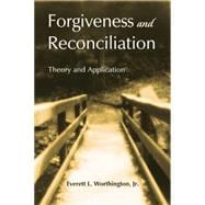 Forgiveness and Reconciliation: Theory and Application
