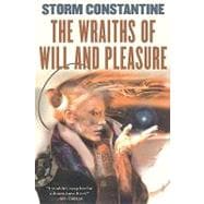 The Wraiths of Will and Pleasure The First Book of the Wraeththu Histories