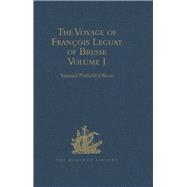 The Voyage of Frantois Leguat of Bresse to Rodriguez, Mauritius, Java, and the Cape of Good Hope: Volume I