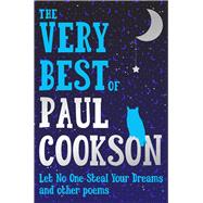 Let No One Steal Your Dreams The Very Best Poems by Paul Cookson