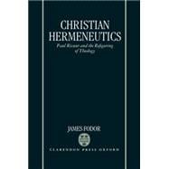 Christian Hermeneutics Paul Ricoeur and the Refiguring of Theology