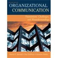 Organizational Communication : Foundations, Challenges, and Misunderstandings