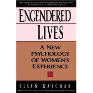 Engendered Lives A New Psychology Of Women's Lives