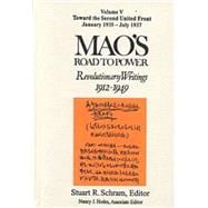 Mao's Road to Power: Revolutionary Writings, 1912-49: v. 5: Toward the Second United Front, January 1935-July 1937: Revolutionary Writings, 1912-49