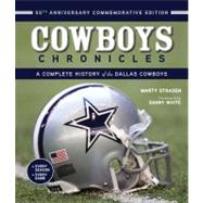 Cowboys Chronicles A Complete History of the Dallas Cowboys