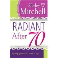 Radiant After 70