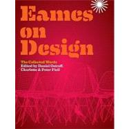 Eames on Design: The Collected Words
